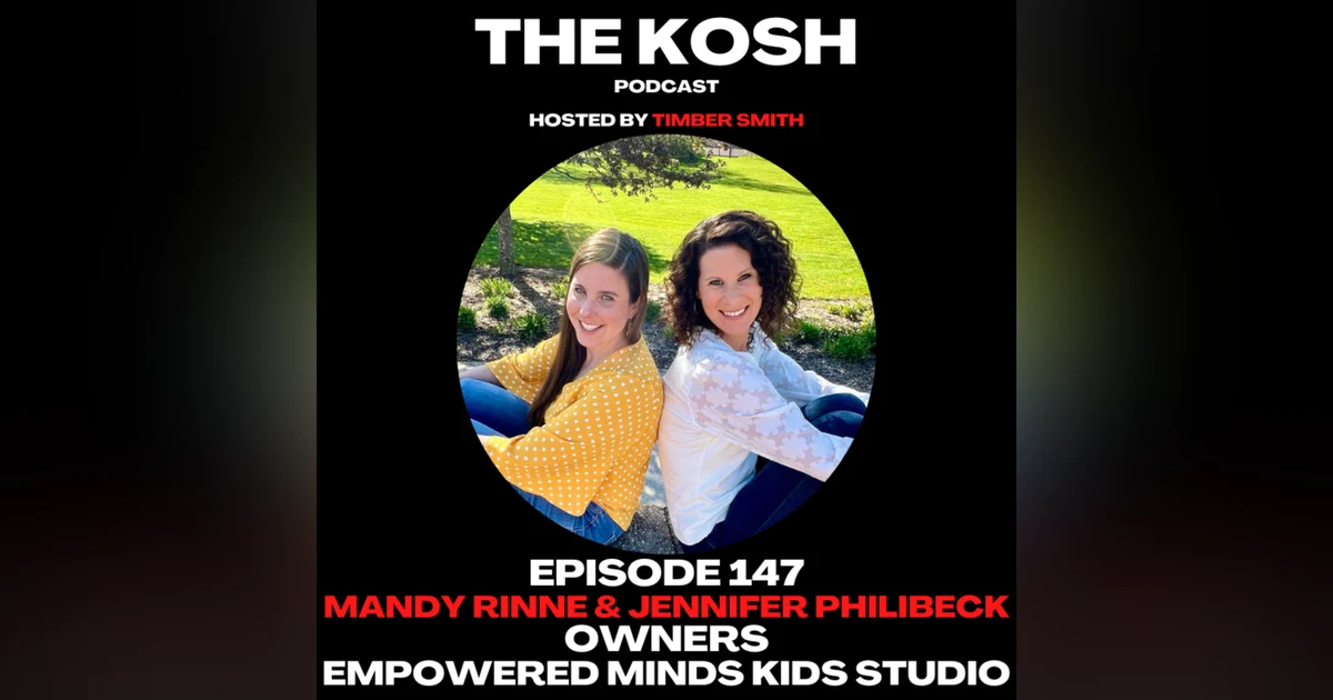 Episode 147: Mandy Rinne & Jennifer Philibeck - Owners of Empowered Minds Kids Studio