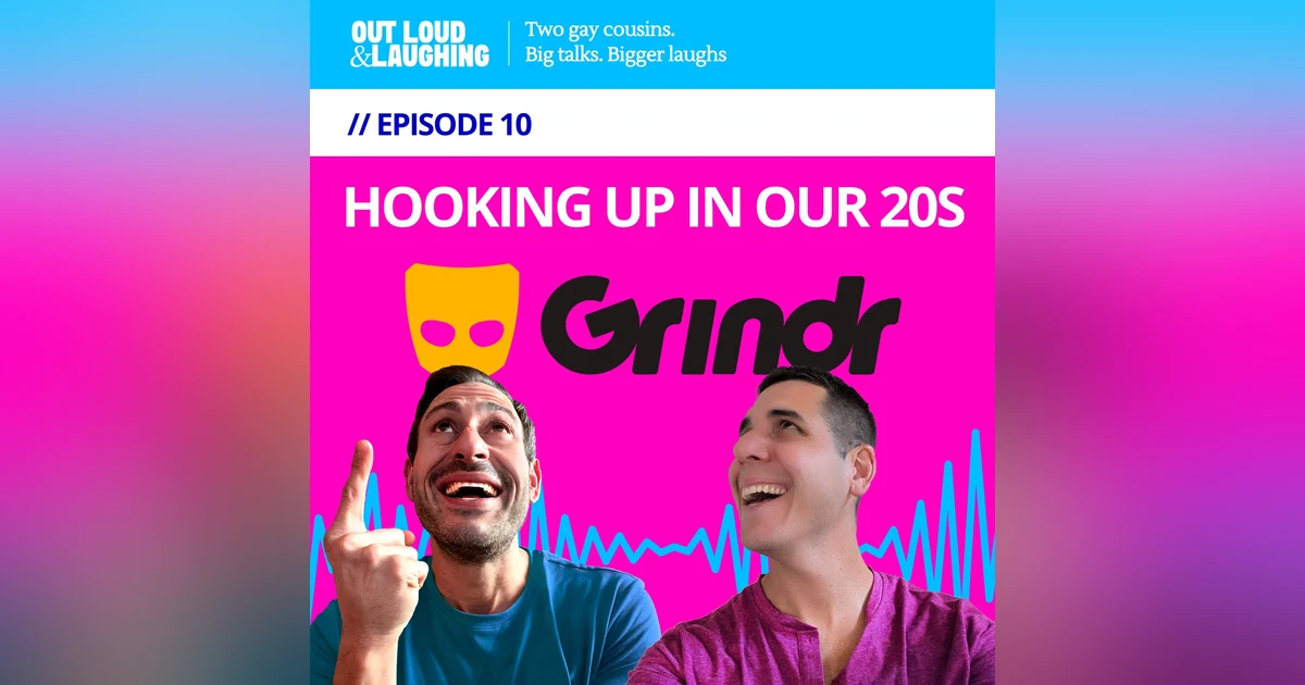 Ep. 10 “Hooking Up in Our 20s” // Out Loud & Laughing with Bryan & Jon