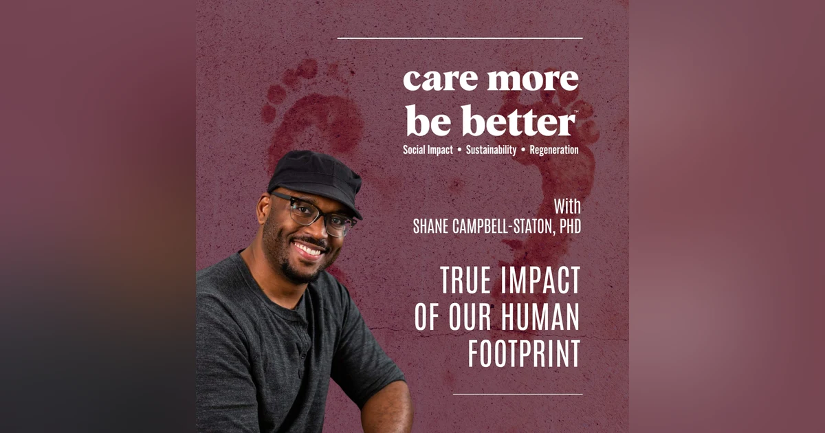 True Impact Of Our Human Footprint With Shane Campbell-Staton, PhD