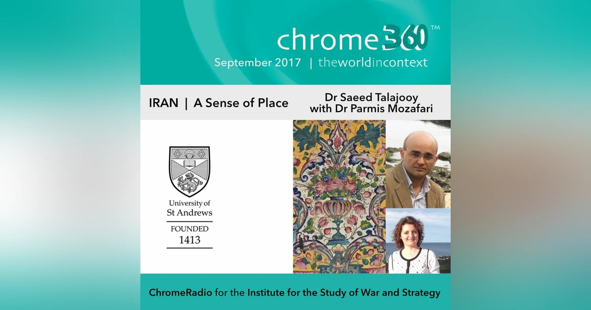 Chrome360 | IRAN SERIES | A Sense of Place - Dr Saeed Talajooy & Dr Parmis Mozafari | 14 Sept 2017
