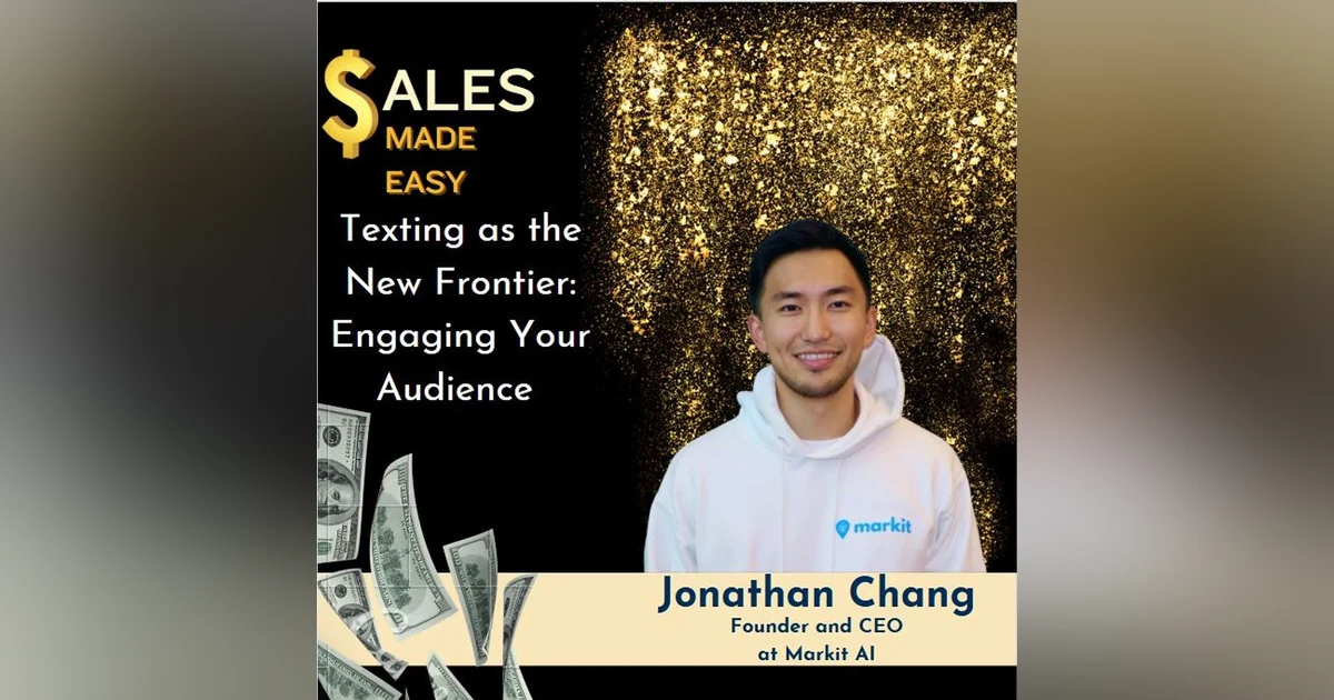 Ep 221 | Texting as the New Frontier: Engaging Your Audience with Jonathan Chang