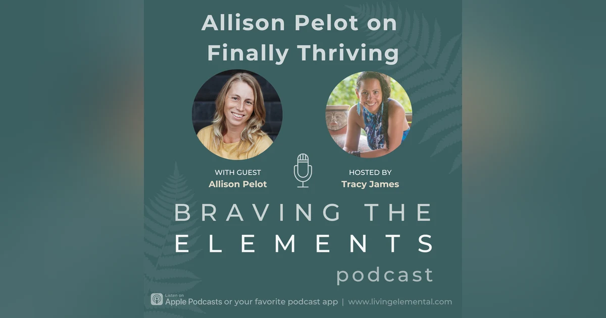 S3E6: Allison Pelot on Finally Thriving