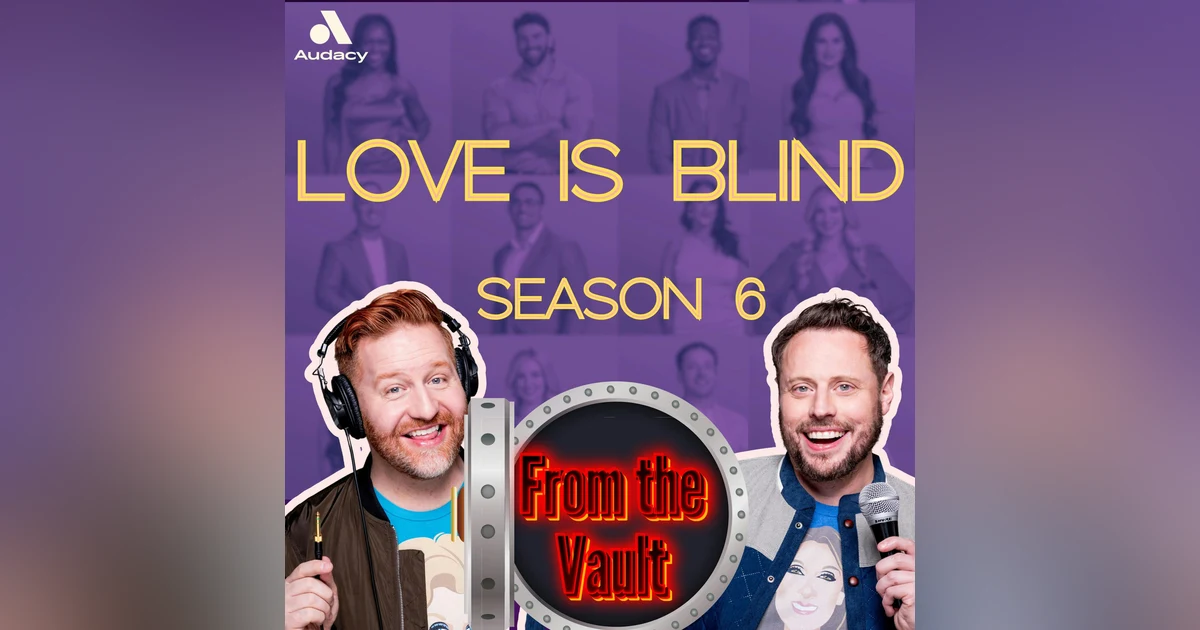 FROM THE VAULT: LOVE IS BLIND 0601 “Higher Love”