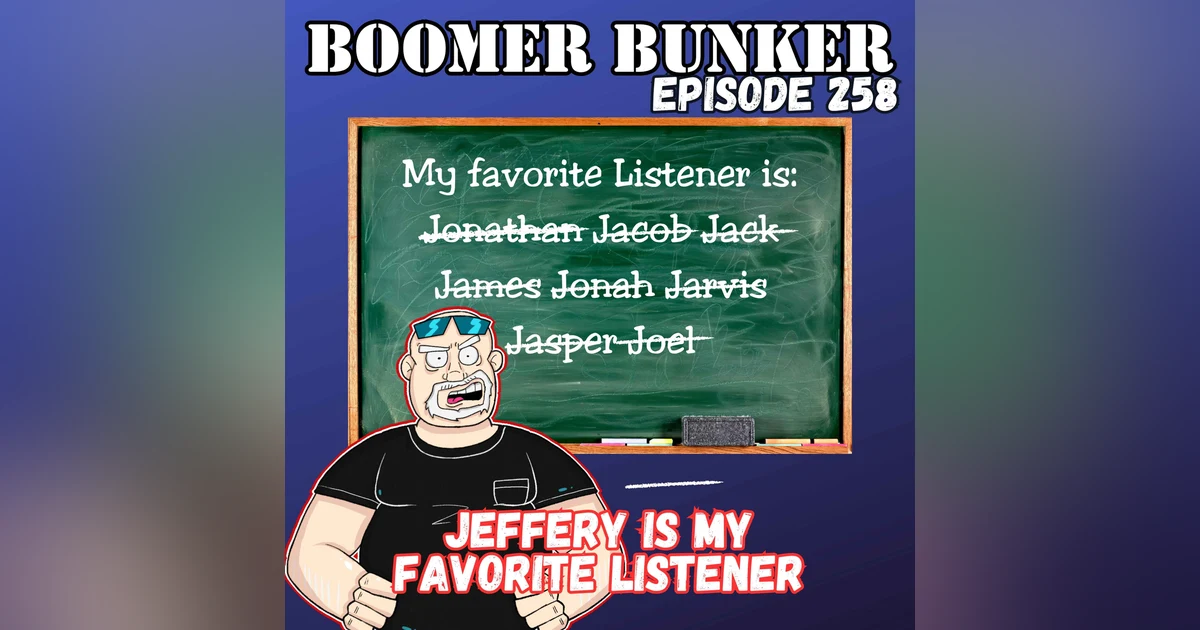 Jeffery is my Favorite Listener | Episode 258