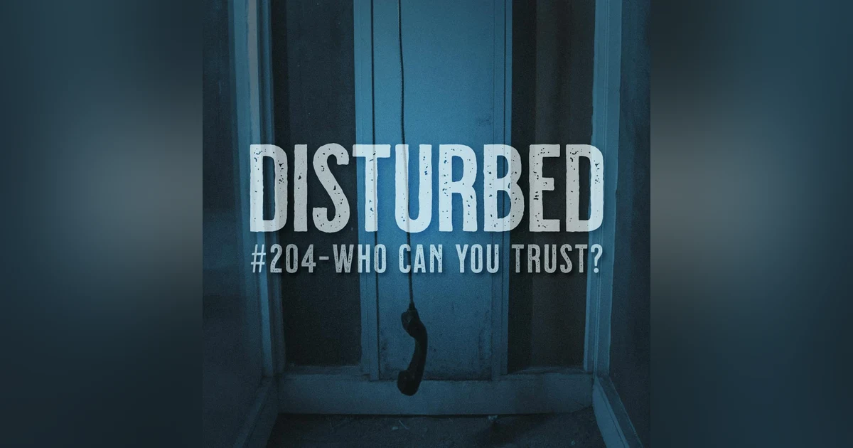 Disturbed #204 - Who Can You Trust?