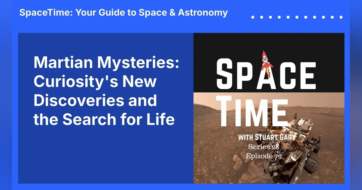 Martian Mysteries: Curiosity’s New Discoveries and the Search for Life