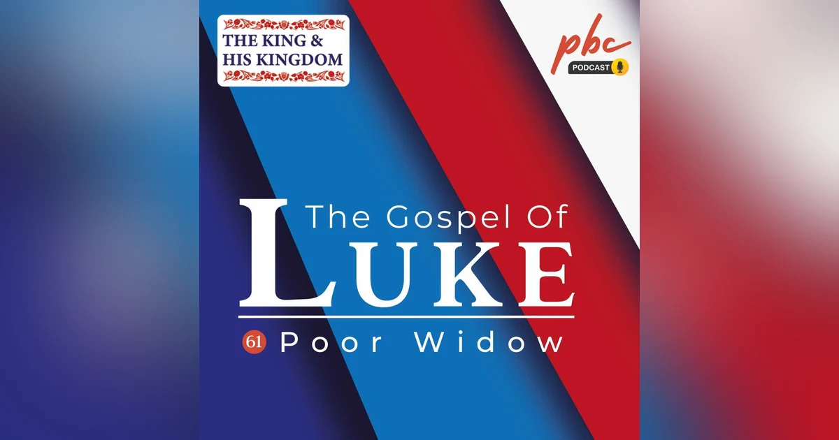 Luke Series (61) | Poor Widow