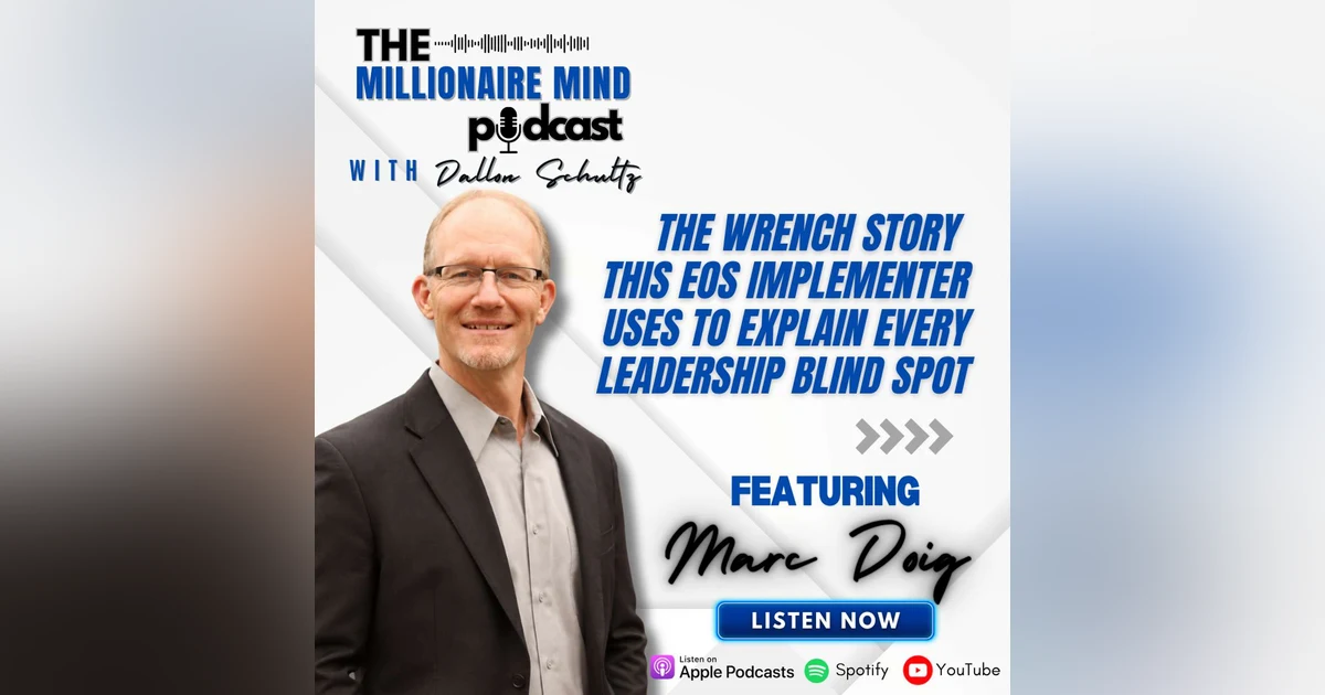 EP 138: The Wrench Story This EOS Implementer Uses to Explain Every Leadership Blind Spot with Marc Doig