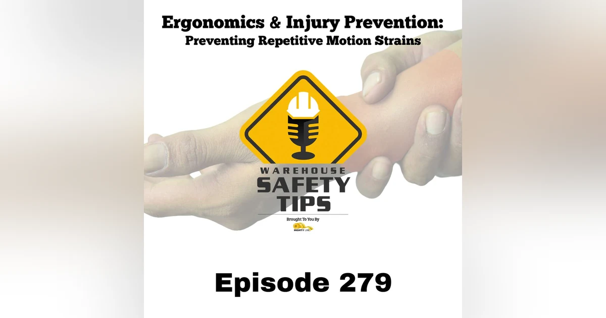 Warehouse Safety Tips | Episode 279 | Ergonomics & Injury Prevention: Avoiding Repetitive Motion Strains
