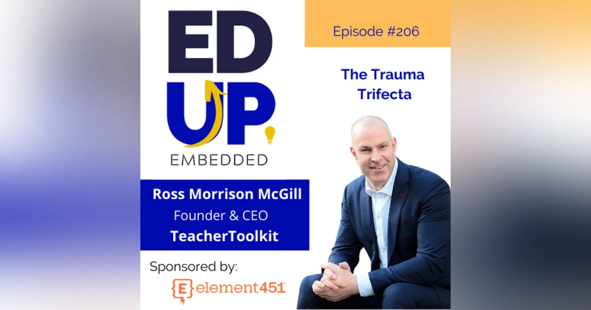 206: BONUS: The Trauma Trifecta - with Ross Morrison McGill, Founder & CEO, TeacherToolkit