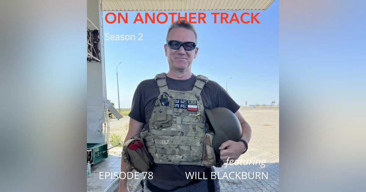 Season 2: From software sales to Ukraine’s front lines — Will Blackburn’s story