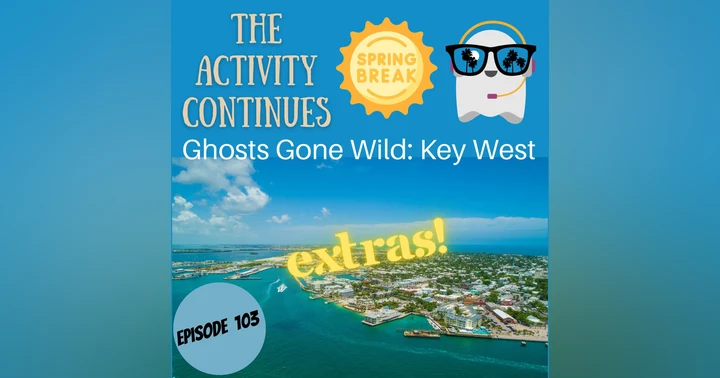 image for Episode 103: Ghosts Gone Wild: Key West Extras