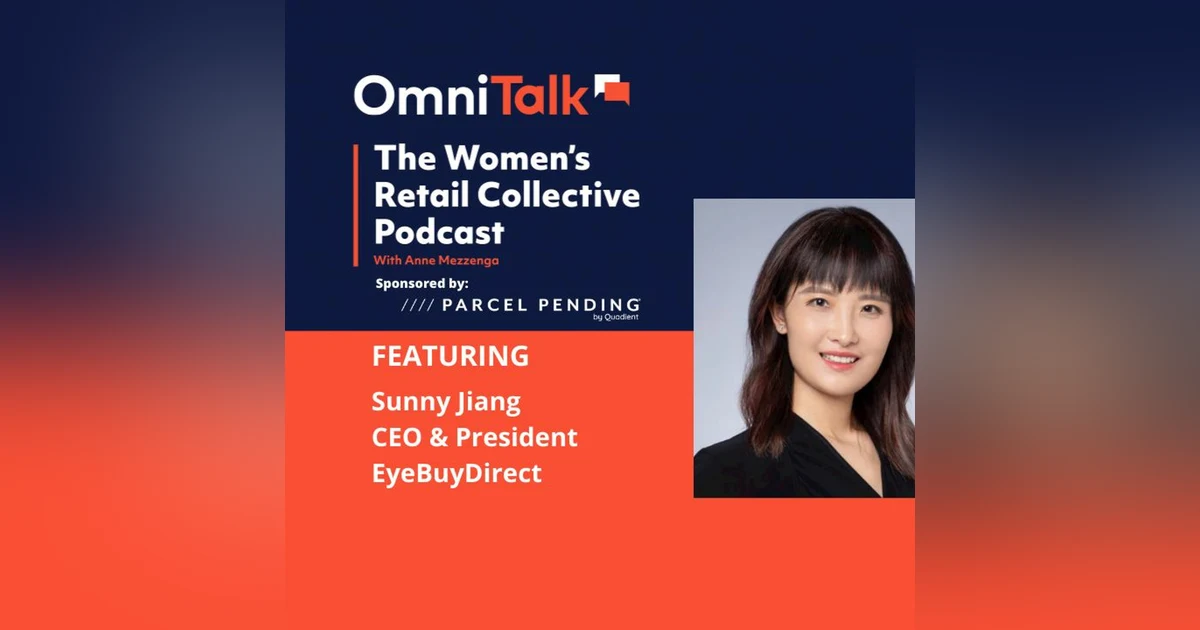 Women's Retail Collective Podcast | EyeBuyDirect CEO & President Sunny Jiang