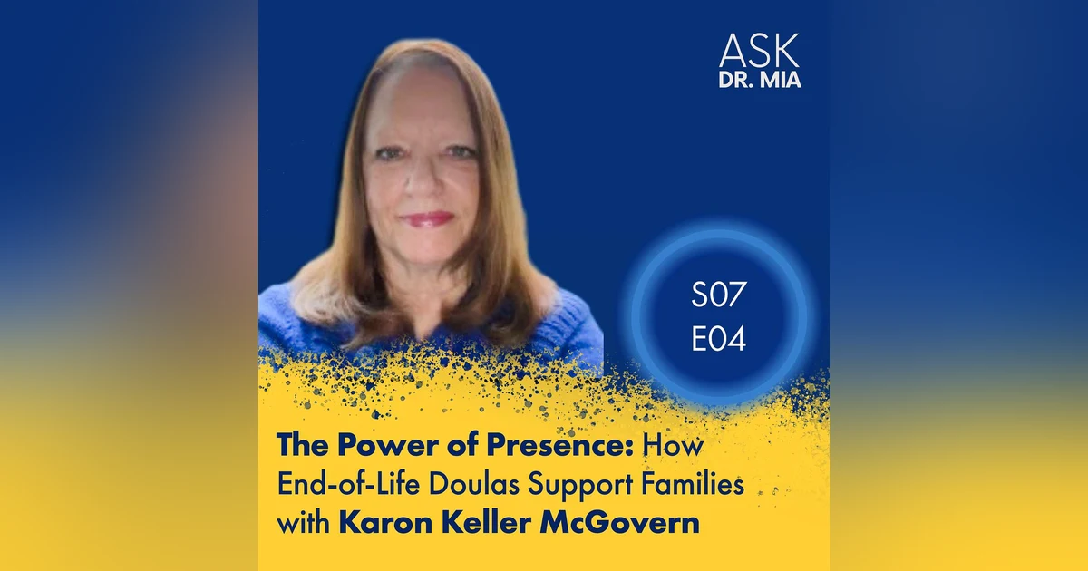 The Power of Presence: How End-of-Life Doulas Support Families with Karon Keller McGovern