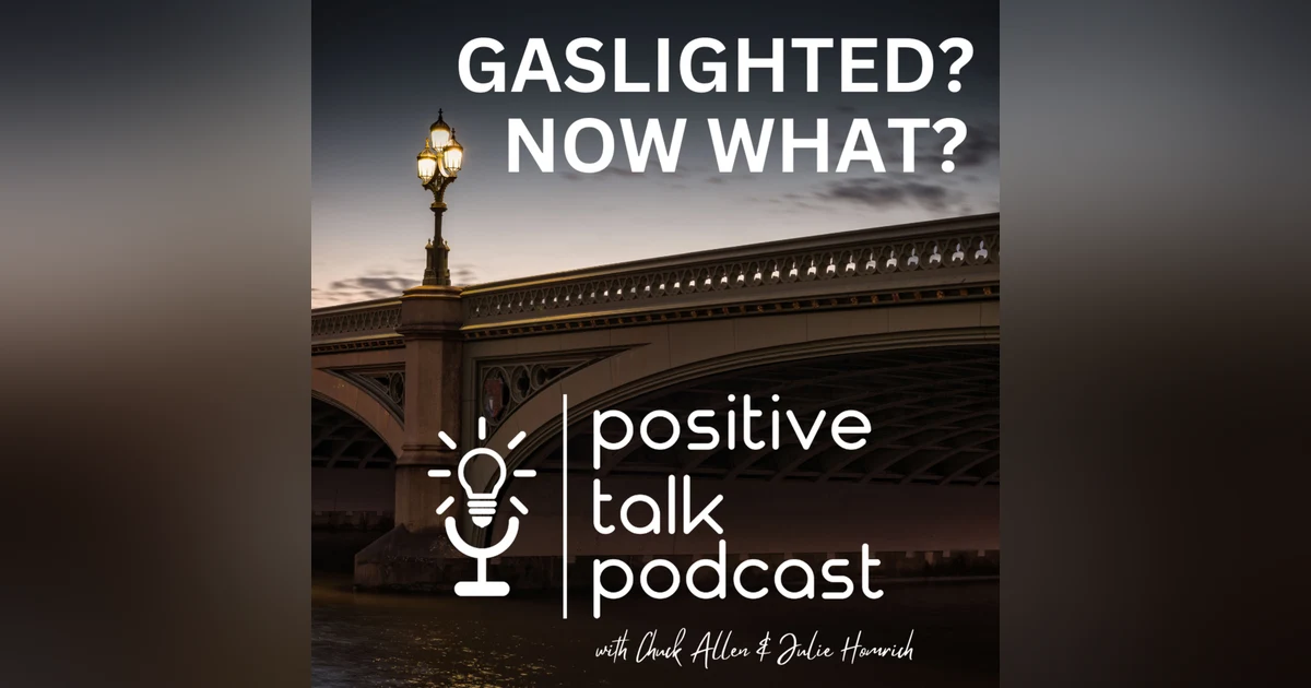 GASLIGHTED? NOW WHAT?