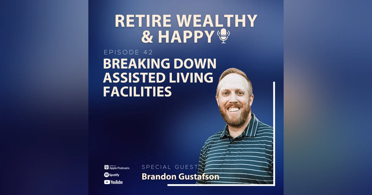 Ep42: Breaking Down Assisted Living Facilities with Brandon Gustafson