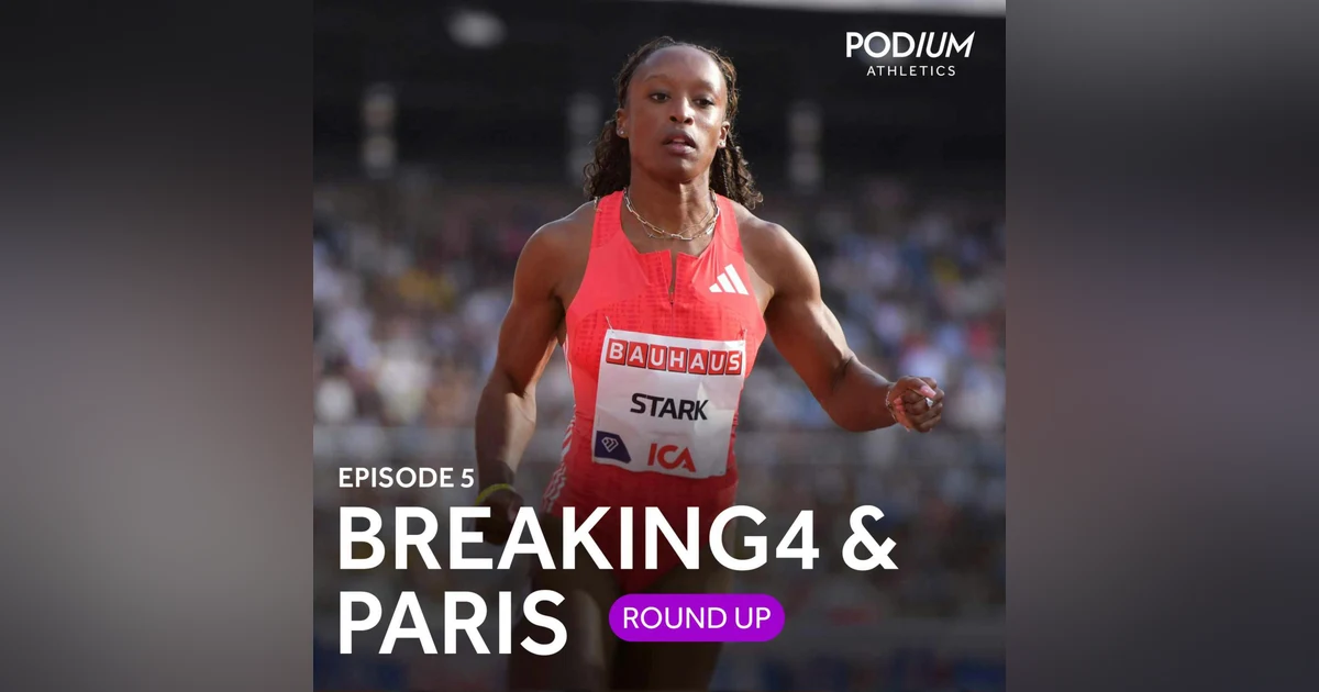 Ep 5: Breaking4 - The science of Faith Kipyegon’s history making attempt, Paris Diamond League and European Athletics Team Championships preview