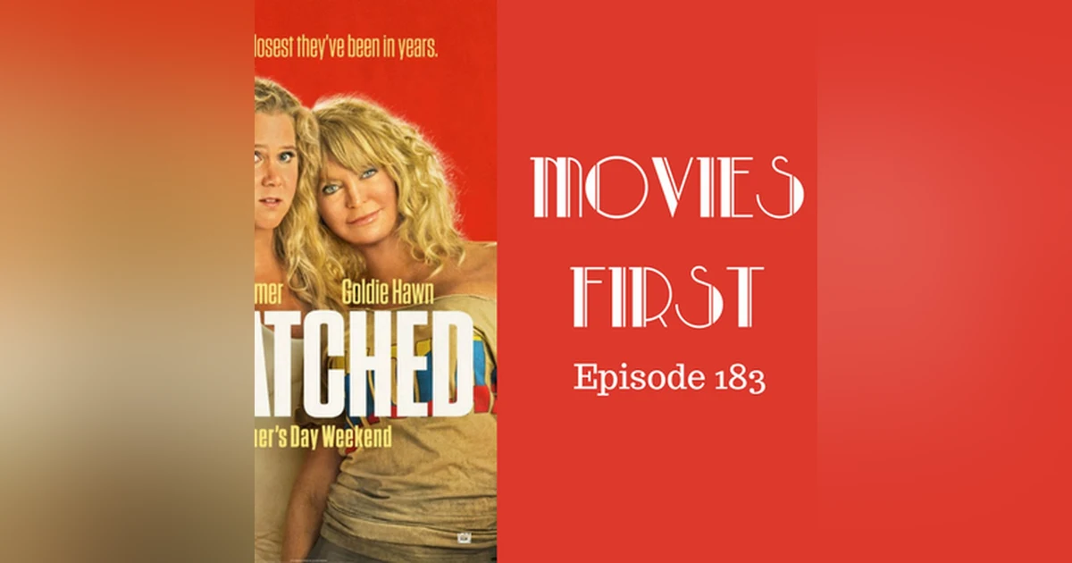 185: Snatched - Movies First with Alex First Episode 183