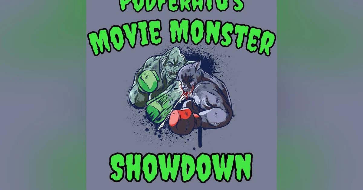 Episode 81: Movie Monster Showdown