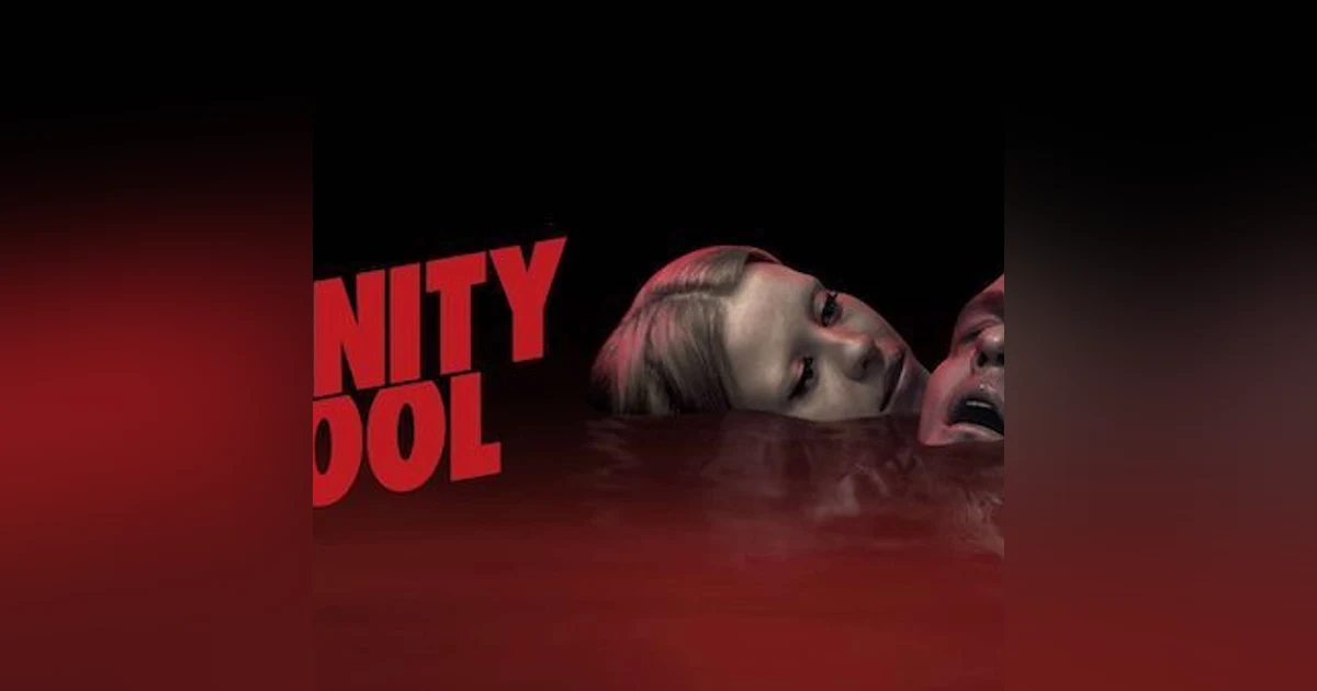 Episode 66: Infinity Pool (2023)