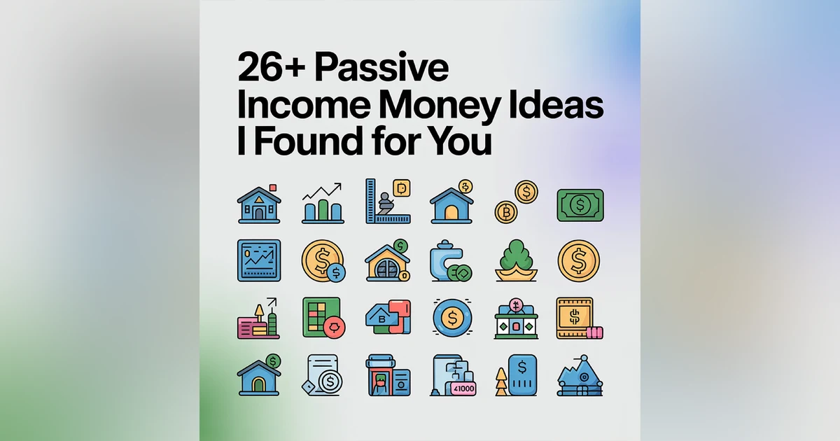 26+ Passive Income Money Ideas I Found That Work For You (Multiple Sources)