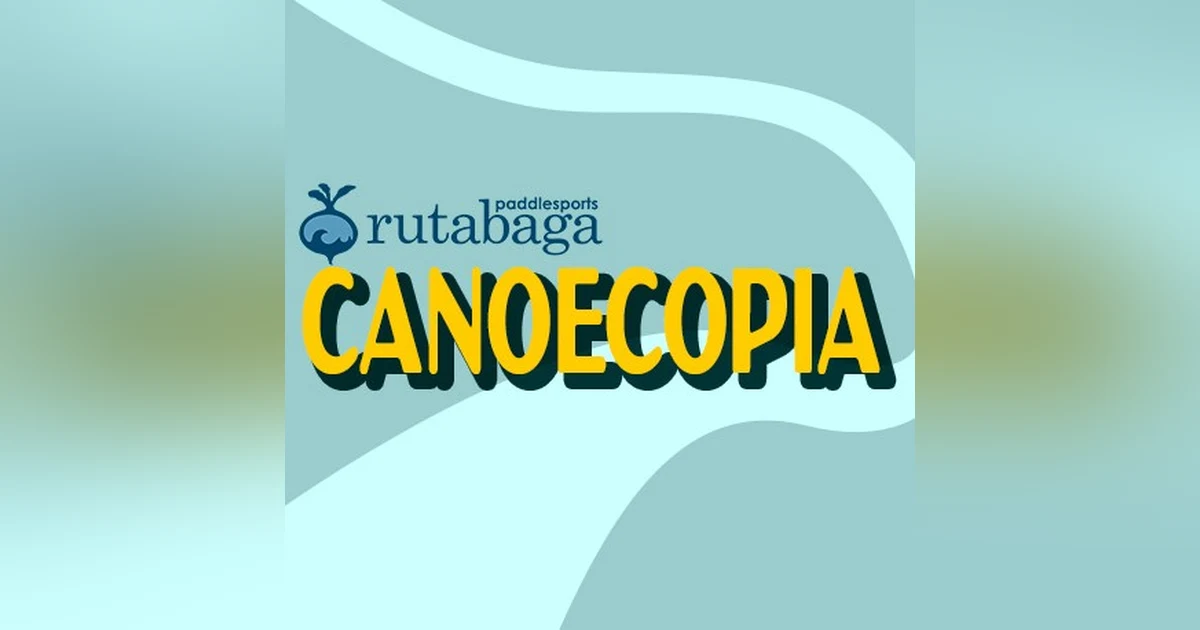 #110 - Canoecopia 2024 - Madison, WI