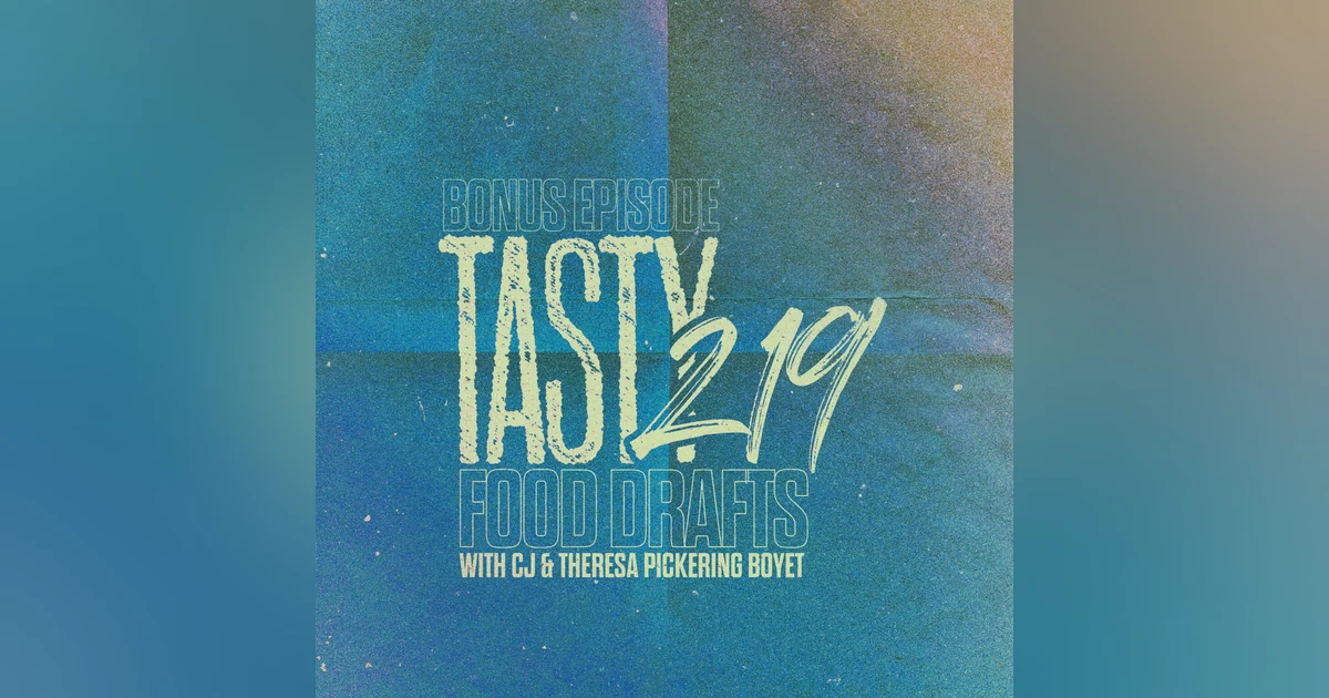 BONUS EPISODE: Food Draft (w/ CJ & Theresa Pickering Boyet)