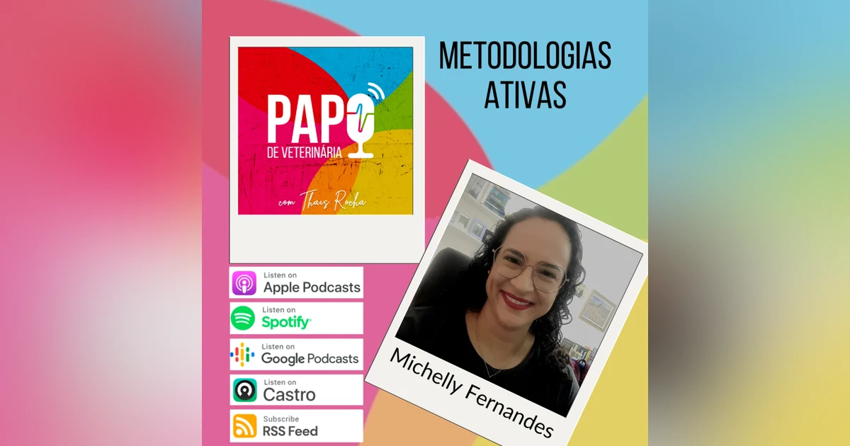 Metodologias ativas de aprendizagem na medicina veterinária, com Michelly Fernandes