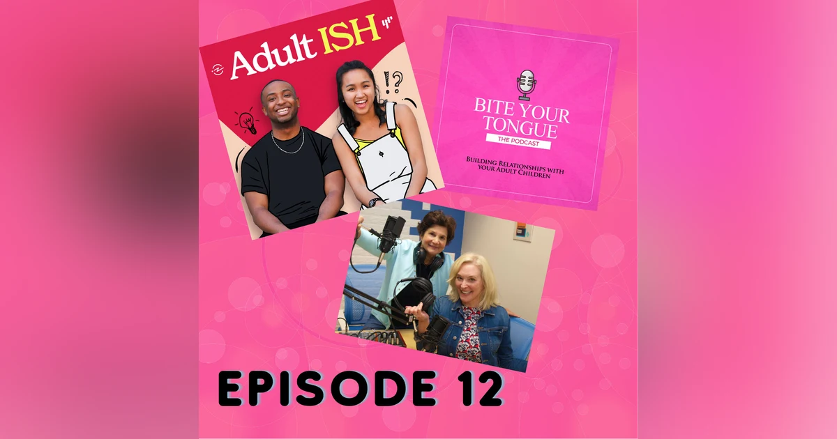 Season I:  Episode 12 ADULT-ISH: What it Means to Be a Young Adult