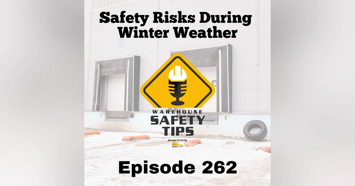 Warehouse Safety Tips | Episode 262 | Safety Risks During Winter Weather