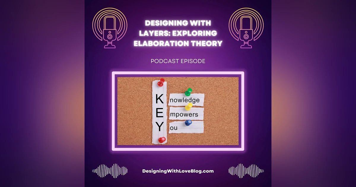 Designing With Layers: Exploring Elaboration Theory