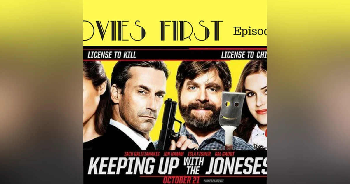 67: Keeping Up With The Joneses - Movies First with Alex First & Chris Coleman Episode 65