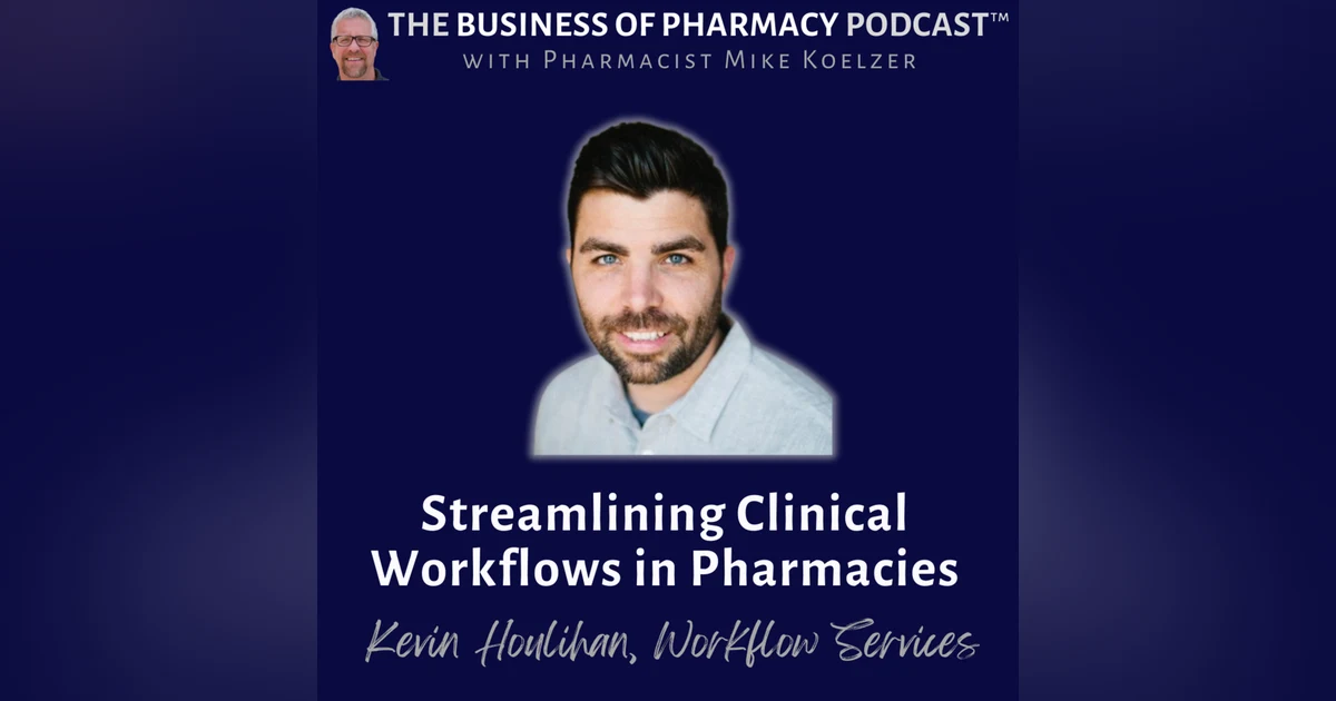 Tech Solutions for Clinical Workflows | Kevin Houlihan, CEO of Workflow Services