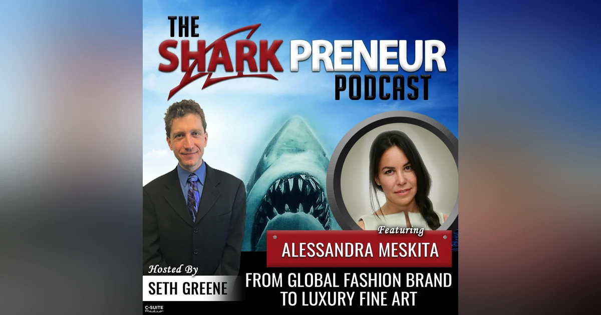 669: From Global Fashion Brand to Luxury Fine Art with Alessandra Meskita