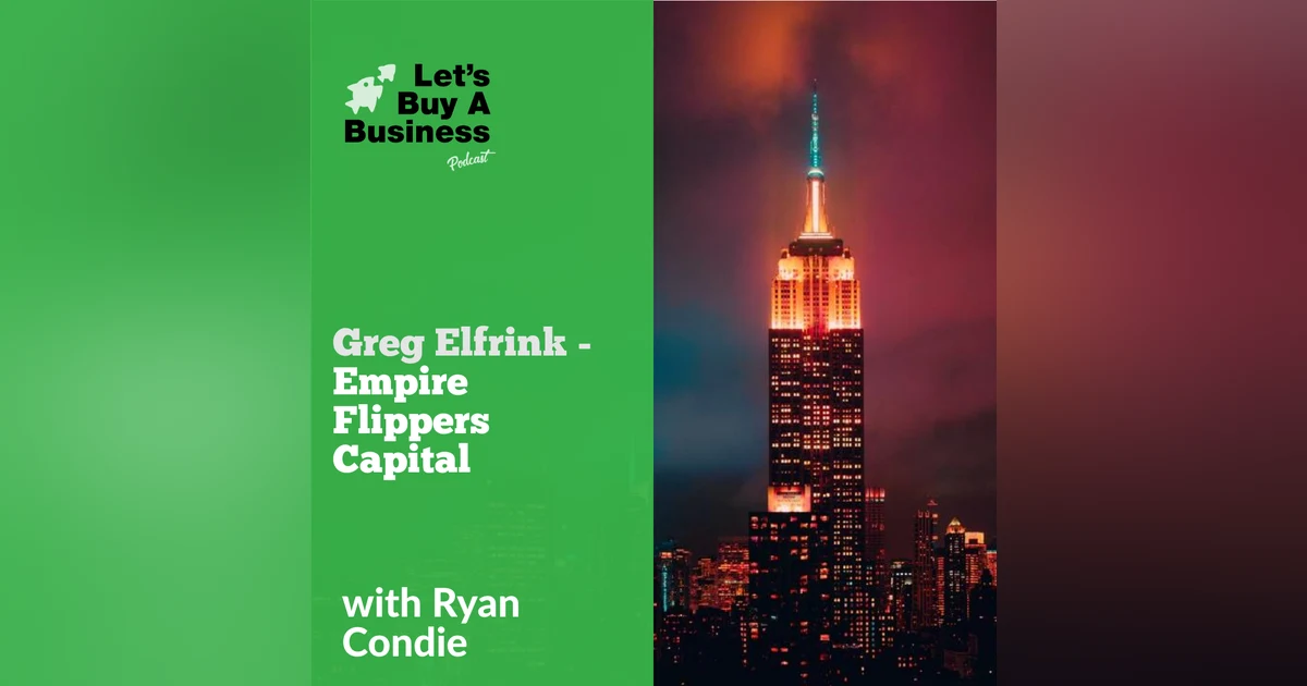 Greg Elfrink - Empire Flippers Capital