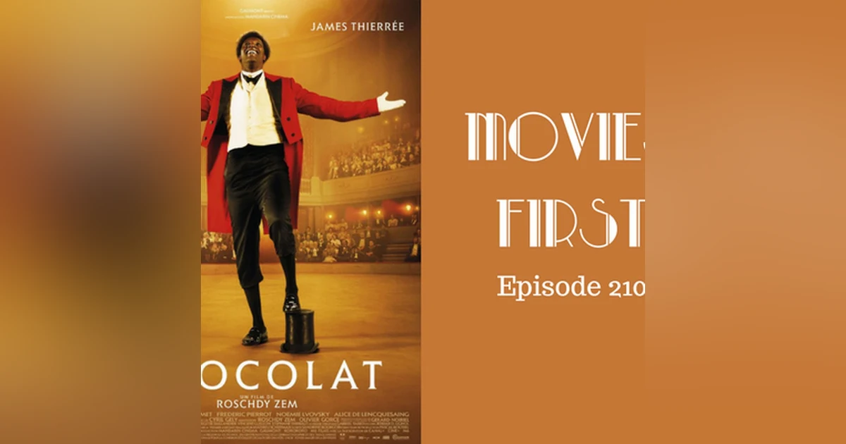 212: Monsieur Chocolat - Movies First with Alex First & Chris Coleman Episode 210