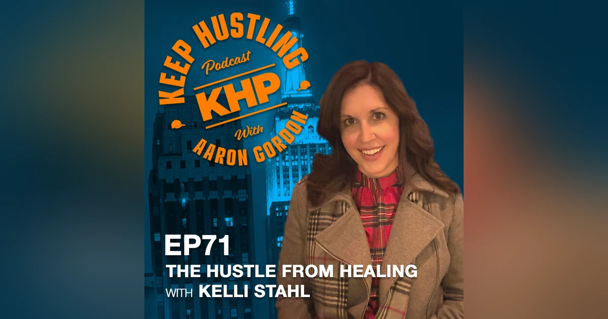 The Hustle From Healing with Kelli Stahl