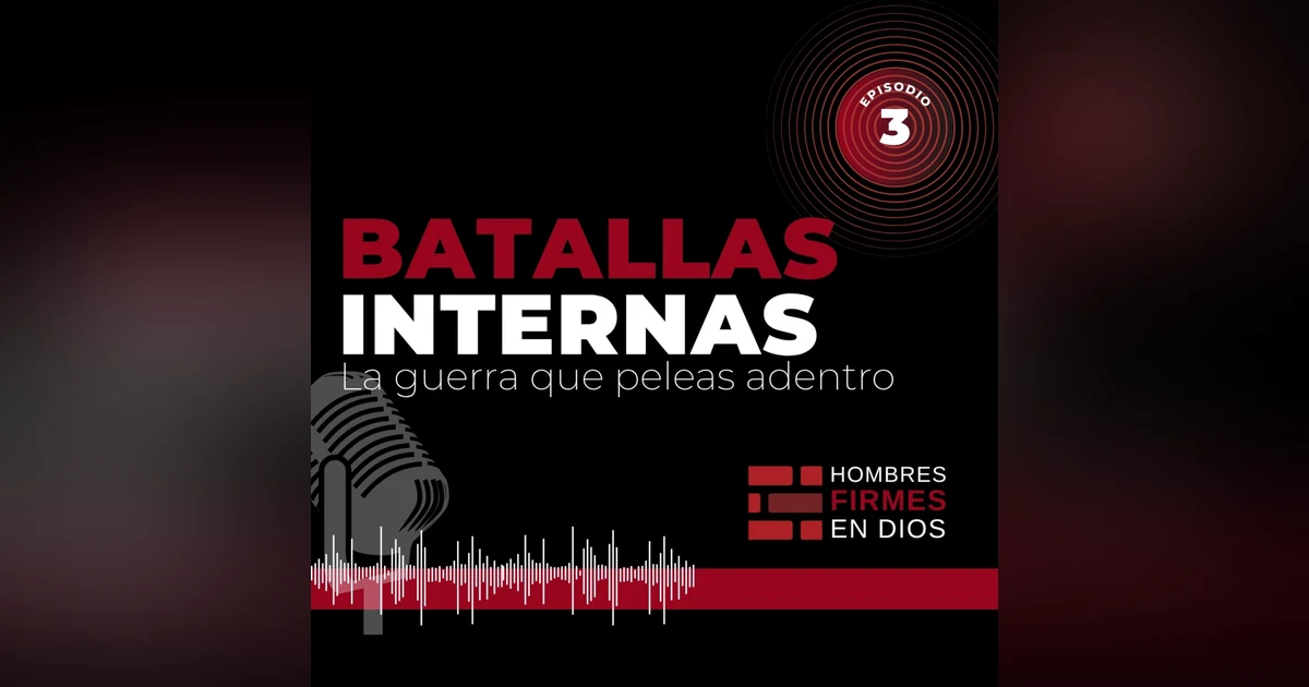 Batallas Internas - La guerra que peleas adentro