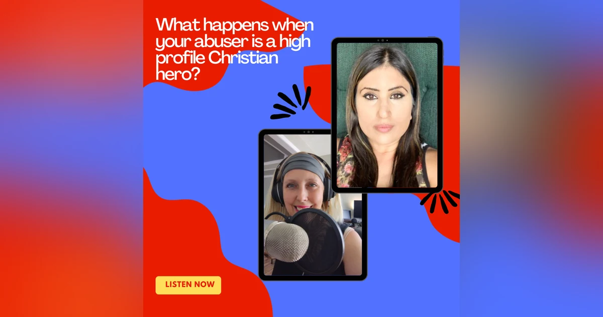 52: When Your Domestic Abuser is A High-Profile Christian. Guest: Naghmeh Panahi