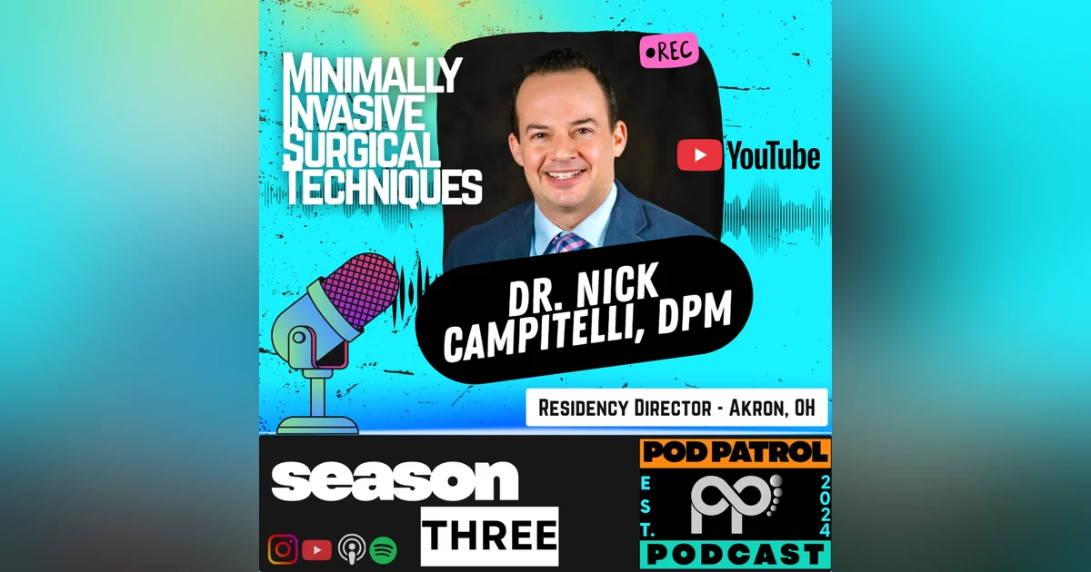 S3.E4 - Social Media Meets Medicine with YouTube Star Dr. Nick Campitelli, DPM