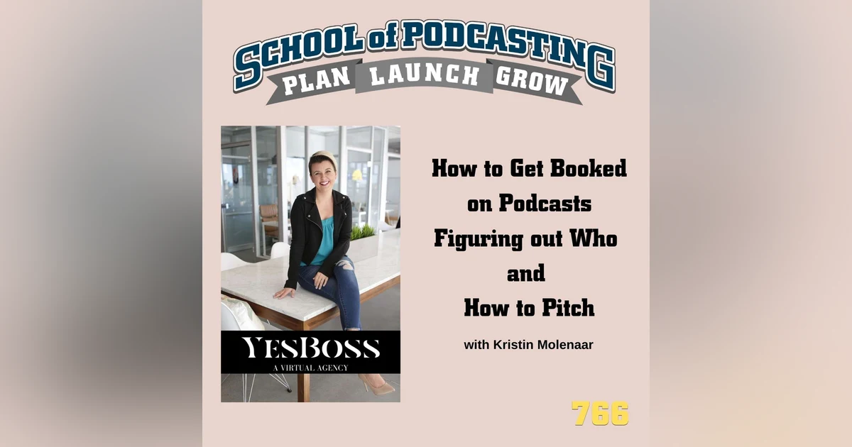 How to Get Booked on Podcasts: Figuring out Who and How to Pitch with Kristin Molenaar