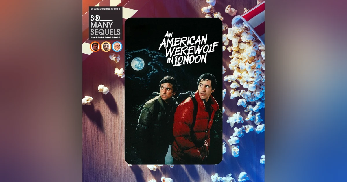 Is An American Werewolf in London the Best Version of the Wolfman? | So Many Sequels Review