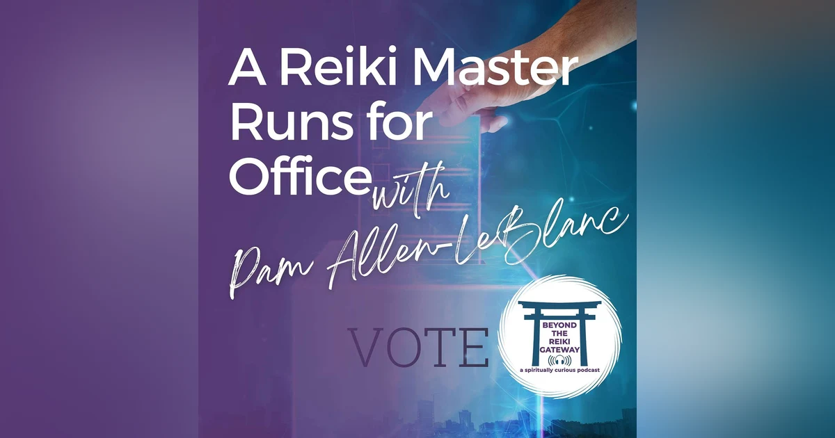 S4 E12 -  A Reiki Master Runs for Office With Pam Allen-LeBlanc