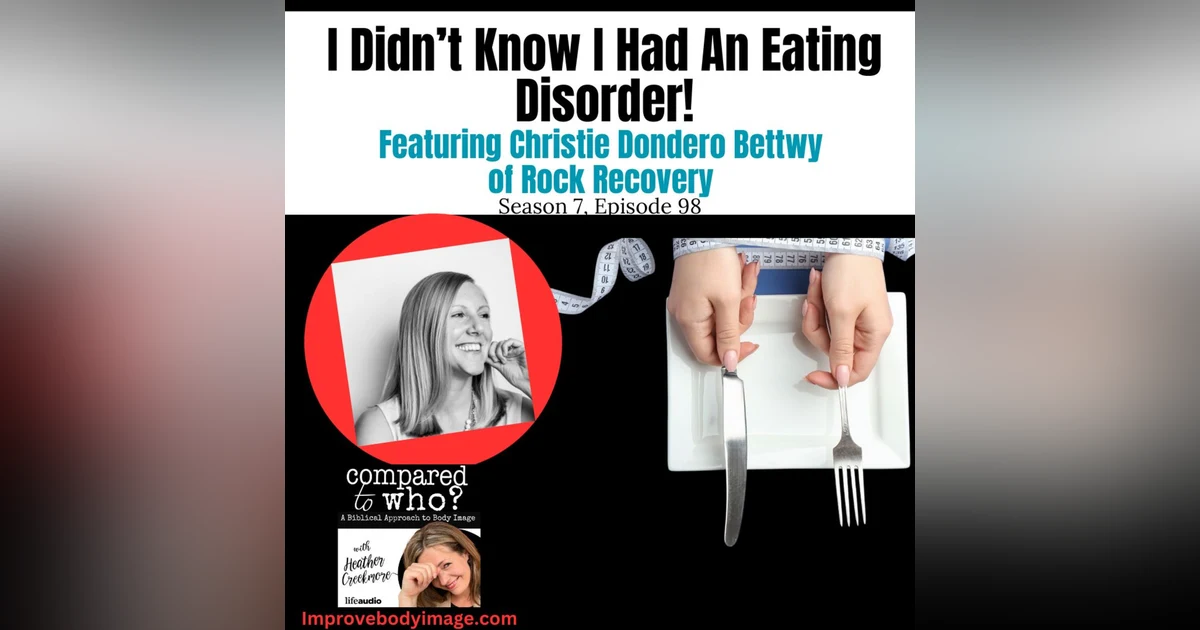 I Didn't Know I Had an Eating Disorder: Featuring Christie of Rock Recovery