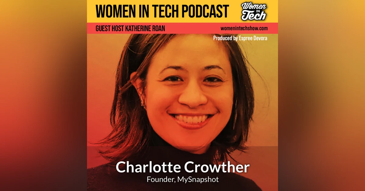 Charlotte Crowther of MySnapshot: The Art of Self-Assessment: Women In Tech United Kingdom