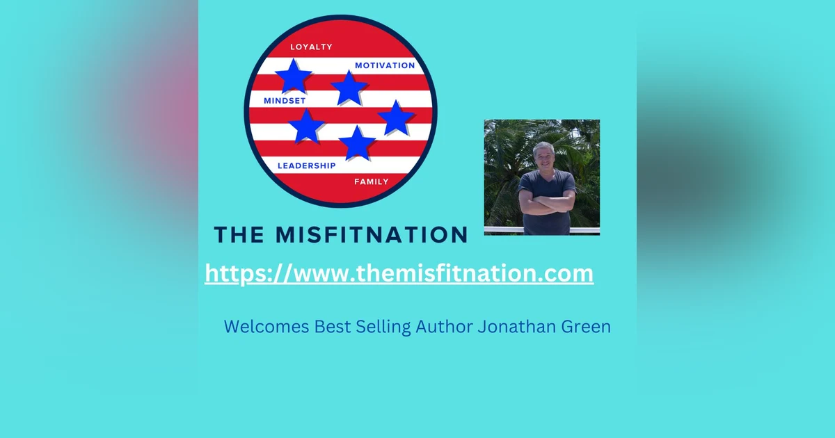 Unlock Success with AI: Best Selling Author Jonathan Green Live on The MisFitNation Show