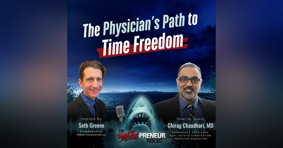 Episode 1280: The Physician’s Path to Time Freedom with Chirag Chaudhari