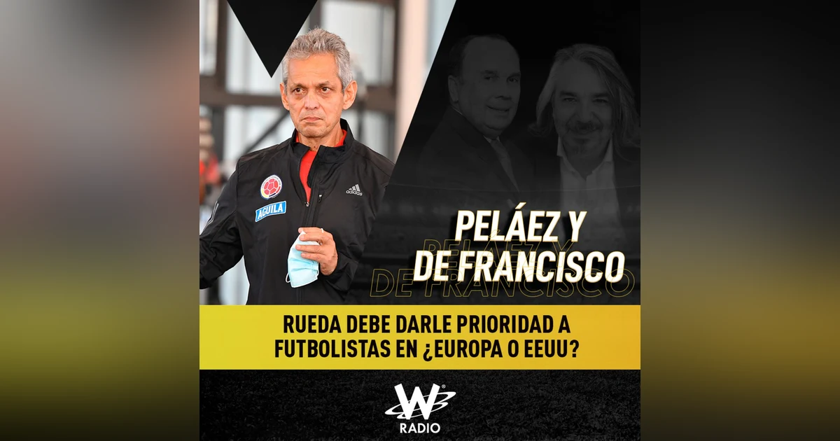 ¿Cuál debe ser la prioridad de Reinaldo Rueda?