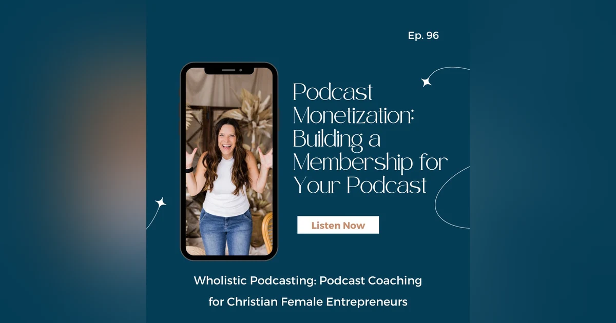 Podcast Monetization: Building a Membership for Your Podcast [96]