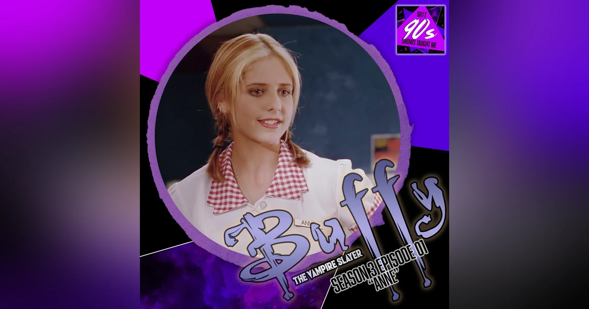 Buffy the Vampire Slayer: Season 3 Episode 1 - Anne